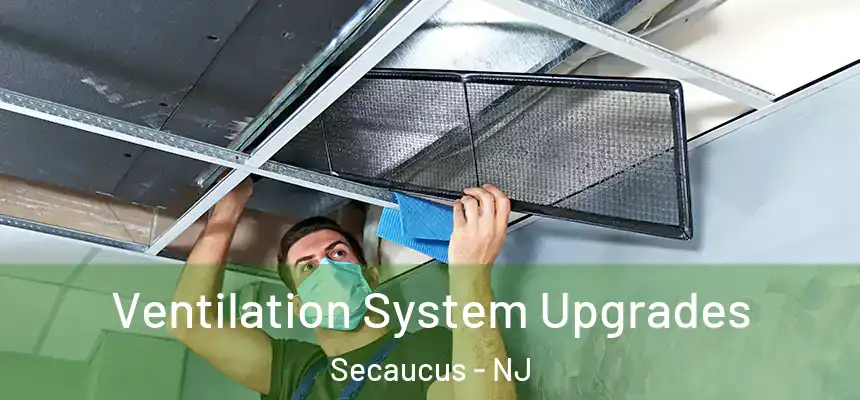 Ventilation System Upgrades Secaucus - NJ